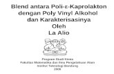 Blend antara Poli-ε-Kaprolakton dengan Poly Vinyl Alkohol  dan Karakterisasinya Oleh La Alio