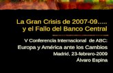 La Gran Crisis de 2007-09..... y el Fallo del Banco Central