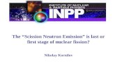 The “Scission Neutron Emission” is last or first stage of nuclear fission?