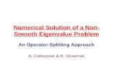 Numerical Solution of a Non-Smooth Eigenvalue Problem