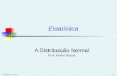A  Distribuição Normal Prof.  Helcio  Rocha