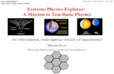 Extreme Physics Explorer:  A Mission to Test Basic Physics