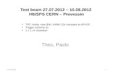 Test beam  27.07.2012  â€“  10 .08.2012  H6/SPS CERN â€“  Prevessin