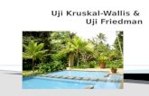 Uji Kruskal -Wallis &  Uji  Friedman