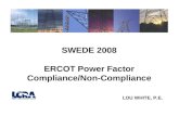 SWEDE 2008 ERCOT Power Factor Compliance/Non-Compliance LOU WHITE, P.E.