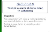 Section 8.5 Testing a claim about a mean ( σ unknown )