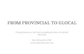 FROM PROVINCIAL TO GLOCAL