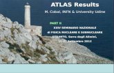 ATLAS  Results M. Cobal, INFN & University  Udine  PART II XXIV  SEMINARIO NAZIONALE
