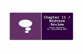 Chapter 11 / Midterm Review