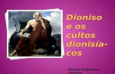 Dioniso  e os cultos  dionisía-cos