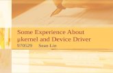 Some Experience  A bout  μ kernel and Device Driver