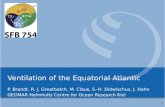 Ventilation  of the E quatorial Atlantic
