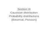 Section III Gaussian distribution Probability distributions (Binomial, Poisson)