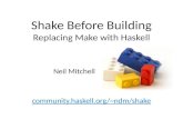 Shake Before Building Replacing Make with Haskell