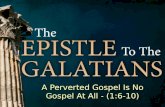 A Perverted Gospel Is No Gospel At All - (1:6-10)