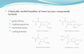 Clinically useful families of beta- lactam  compounds include penicillins ,  cephalosporins ,