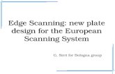 Edge Scanning: new plate design for the European Scanning System