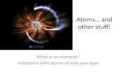 Atoms… and other stuff!