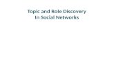 Topic and Role  Discovery In  Social Networks