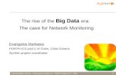 The rise of the  Big Data  era:  The case for Network  M onitoring Evangelos Markatos FORTH-ICS and U of Crete, Crete Greece SysSec  project coordinator