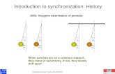 Doctoral course Torino 29.10.2010 Introduction to synchronization: History 1665: Huygens observation of pendula When pendula are on a common support, they