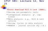 CPSY 501: Lecture 12, Nov 21 Review non-parametric tests Categorical analysis: χ 2, Log-Linear Meta-analysis: e.g., Hill & Lent article Review: Cycles.