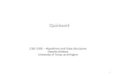 Quicksort CSE 2320 – Algorithms and Data Structures Vassilis Athitsos University of Texas at Arlington 1.