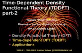Time-Dependent Density Functional Theory (TDDFT) part-2 Takashi NAKATSUKASA Theoretical Nuclear Physics Laboratory RIKEN Nishina Center Density-Functional