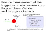 Contents 1. Introduction 2. Analysis 3. Results 4. Conclusion Presice measurement of the Higgs-boson electroweak couplings at Linear Collider and its physics.