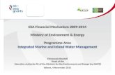 EEA Financial Mechanism 2009-2014 Ministry of Environment & Energy Programme Area Integrated Marine and Inland Water Management Chryssoula Kourteli Head.