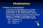 Modulation What is modulation? What is modulation?  a process of changing one or more properties of the analog carrier in proportion to the information