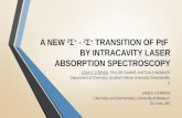 A NEW 2 Σ + - 2 Σ + TRANSITION OF PtF BY INTRACAVITY LASER ABSORPTION SPECTROSCOPY LEAH C O'BRIEN, TAYLOR DAHMS, KAITLIN A WOMACK Department of Chemistry,