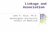 Linkage and Association John P. Rice, Ph.D. Washington University School of Medicine.