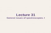 Lecture 31 General issues of spectroscopies. I. General issues of spectroscopies In this lecture, we have an overview of spectroscopies: Photon energies.