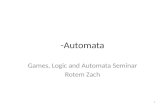 Games, Logic and Automata Seminar Rotem Zach 1. Overview 2.