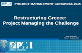 1 Πάνος Χατζηπάνος, Αθήνα, 5 Νοεμβρίου 2015 Restructuring Greece: Project Managing the Challenge PROJECT MANAGEMENT CONGRESS 2015.
