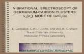 VIBRATIONAL SPECTROSCOPY OF GERMANIUM-CARBON CLUSTERS: ν 4 (σ u ) MODE OF GeC 5 Ge E. Gonzalez, C.M.L. Rittby, and W.R.M. Graham Texas Christian University.