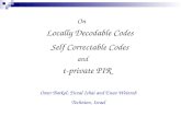 On Locally Decodable Codes Self Correctable Codes t-private PIR and Omer Barkol, Yuval Ishai and Enav Weinreb Technion, Israel