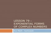 LESSON 79 – EXPONENTIAL FORMS OF COMPLEX NUMBERS HL2 Math - Santowski.