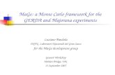 MaGe: a Monte Carlo framework for the GERDA and Majorana experiments Luciano Pandola INFN, Laboratori Nazionali del Gran Sasso for the MaGe development.