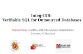 IntegriDB: Verifiable SQL for Outsourced Databases Yupeng Zhang, Jonathan Katz, Charalampos Papamanthou University of Maryland.