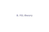 B. FEL theory. B. FEL theory B.1 Overview B.2 Low-gain FEL theory B.3 High-gain FEL theory