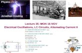 Physics 2113 Jonathan Dowling Lecture 35: MON 16 NOV Electrical Oscillations, LC Circuits, Alternating Current II.