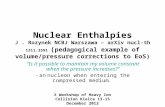 Nuclear Enthalpies J. Rozynek NCBJ Warszawa – arXiv nucl-th 1311.3591 ( pedagogical example of volume/pressure corrections to EoS) ‘‘Is it possible to.
