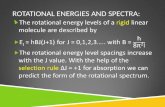 ROTATIONAL ENERGIES AND SPECTRA: . LINEAR MOLECULE SPECTRA:  Employing the last equation twice  ΔE= E J+1 – E J = hB(J+1)(J=2) – hBJ(J+1)  Or: ΔE.