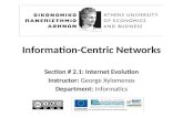 Information-Centric Networks Section # 2.1: Internet Evolution Instructor: George Xylomenos Department: Informatics.