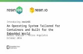 Introducing resinOS: An Operating System Tailored for Containers and Built for the Embedded World