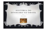 A História do Dinheiro no Brasil