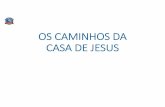 Os Caminhos da Casa de Jesus - Campinas