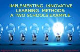 IMPLEMENTING INNOVATIVE LEARNING METHODS: A TWO SCHOOLS EXAMPLE.